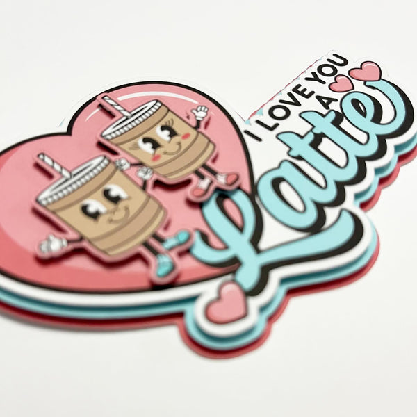 I Love You a Latte Die Cut