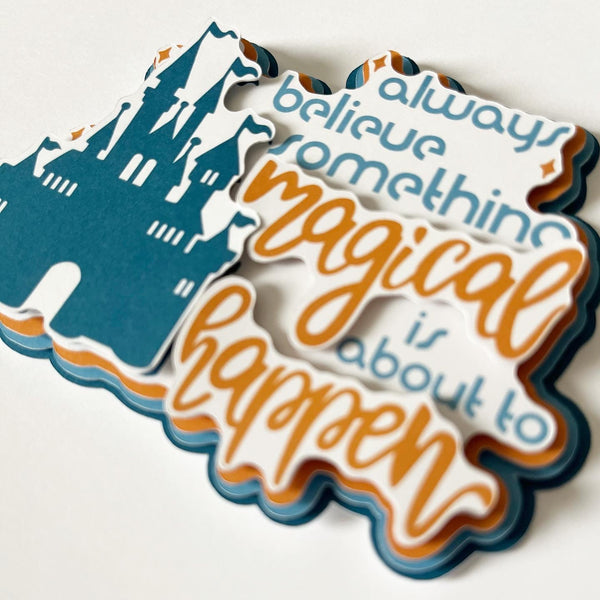 Always Believe Something Magical Is About To Happen Die Cut