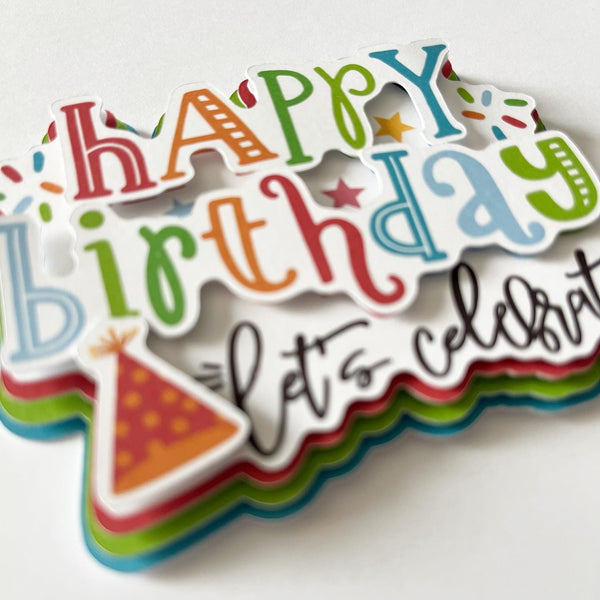 Happy Birthday Let's Celebrate Die Cut