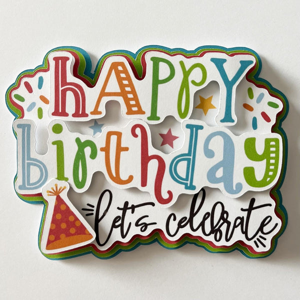 Happy Birthday Let's Celebrate Die Cut