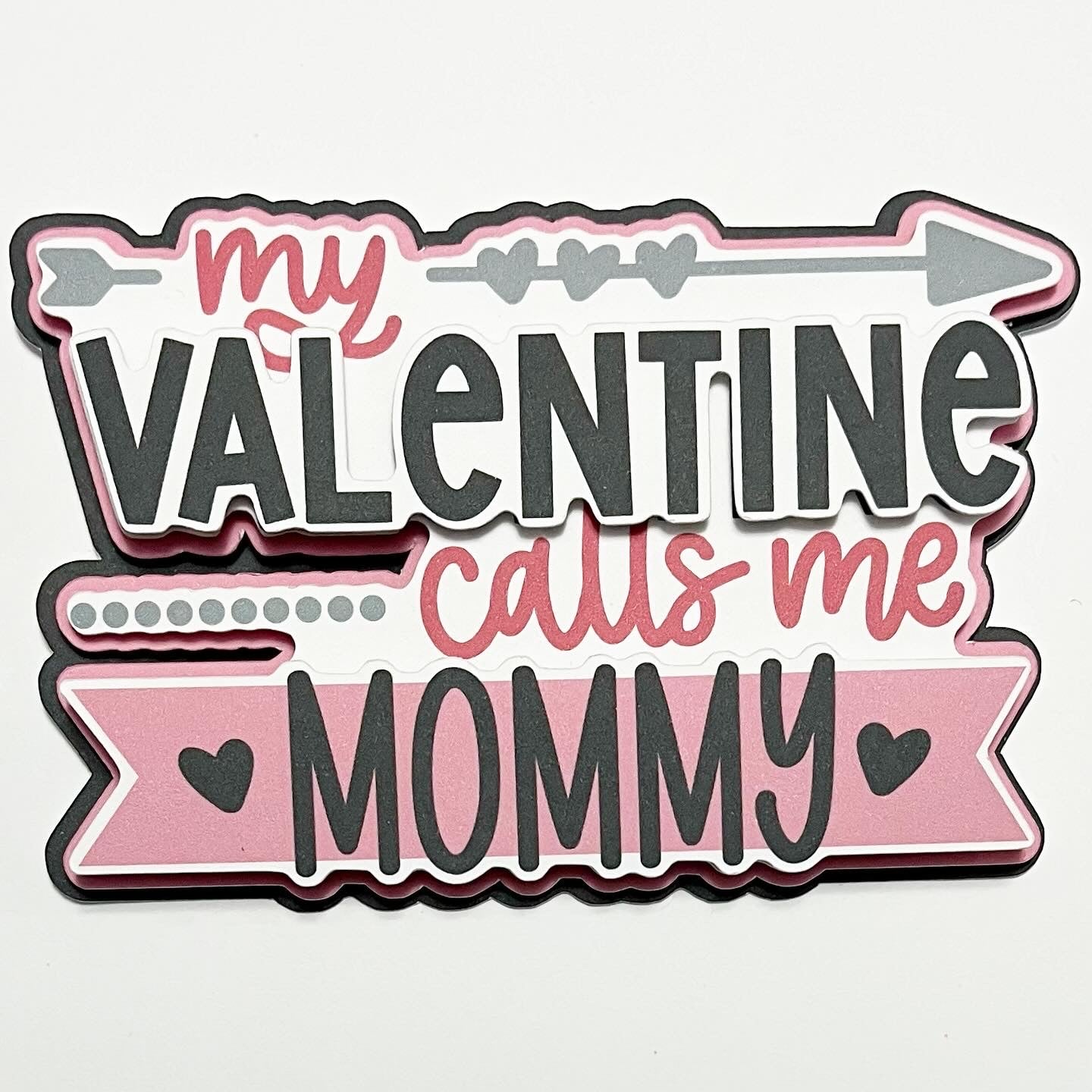 My Valentine Calls Me Mommy Die Cut
