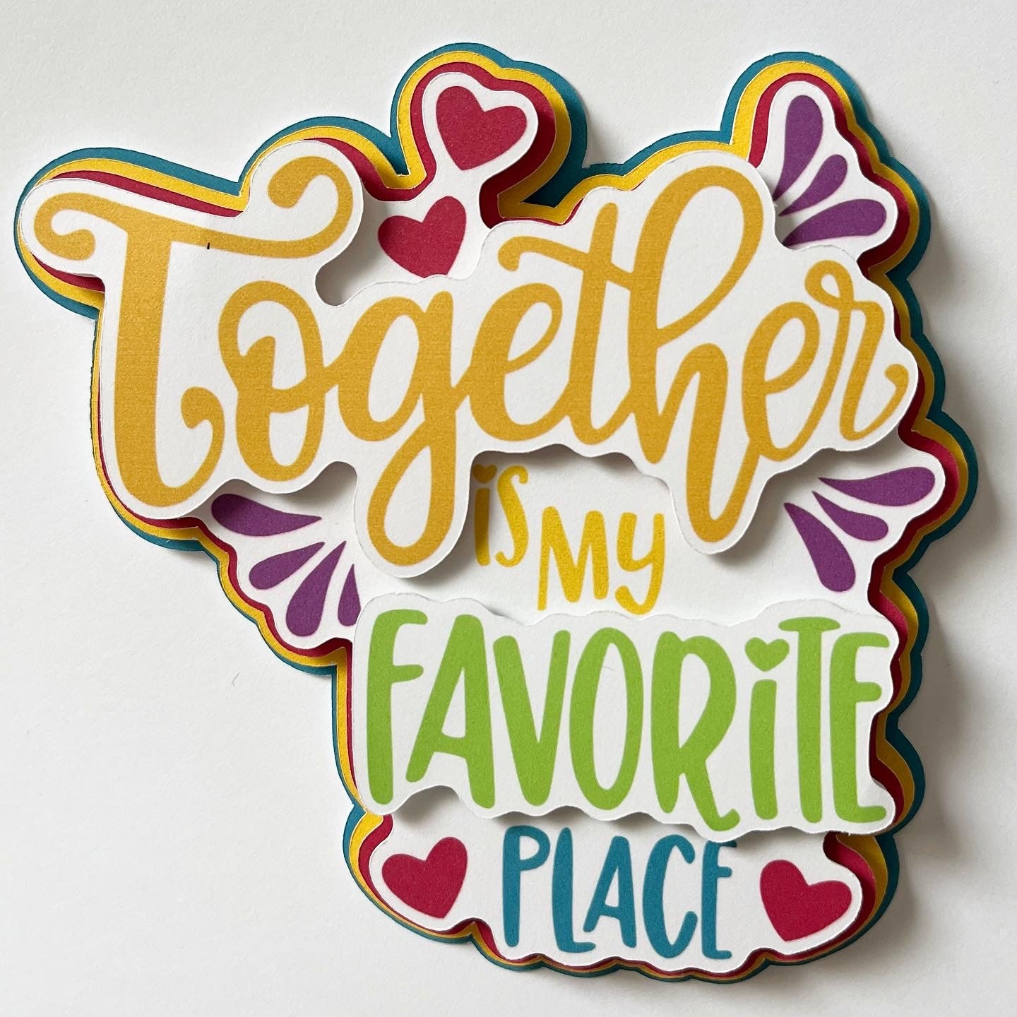 Together Is My Favorite Place Die Cut