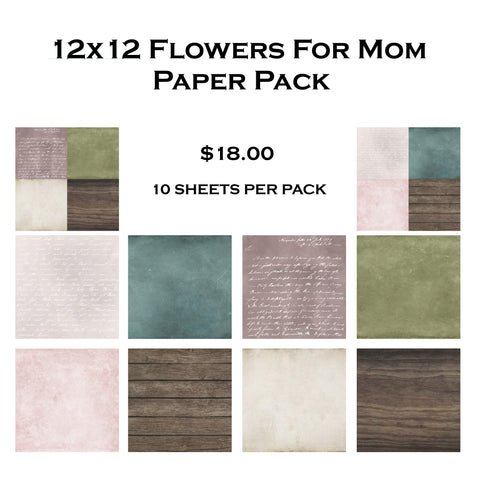 Flowers For Mom 12x12 Paper Pack