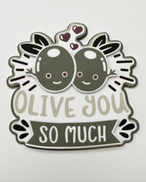 Olive You So Much Die Cut