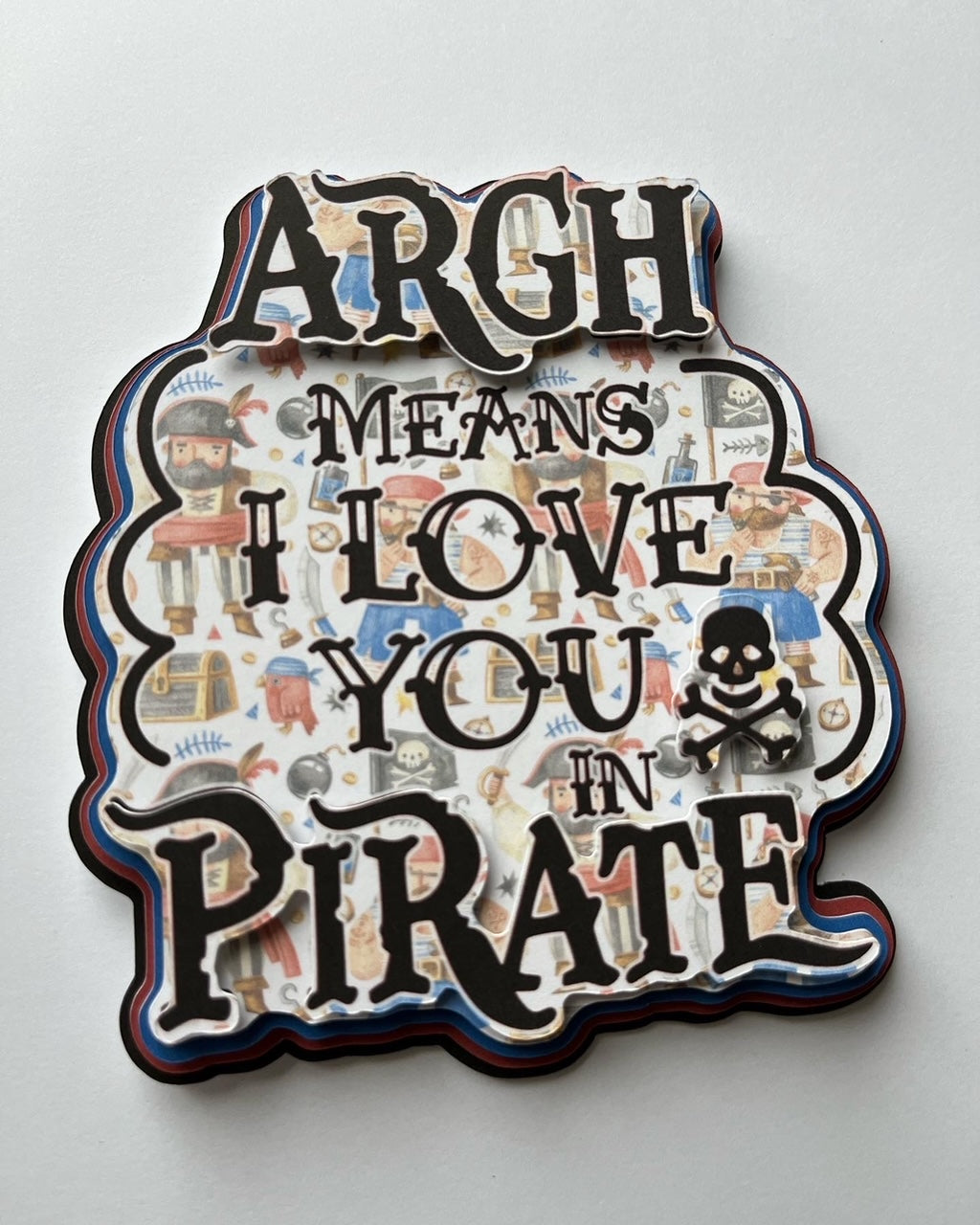 Argh Means I Love You In Pirate Die Cut