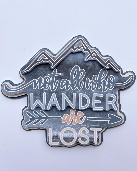 Not All Who Wander Are Lost Die Cut