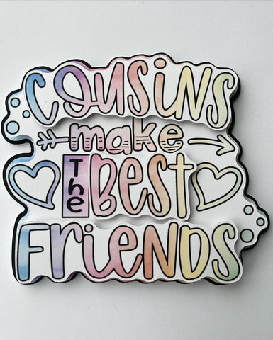 Cousins Make The Best Friends