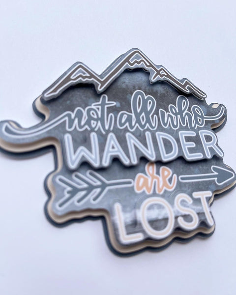Not All Who Wander Are Lost Die Cut