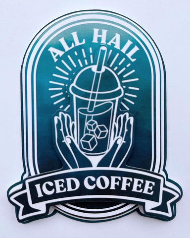 All Hail Iced Coffee Die Cut
