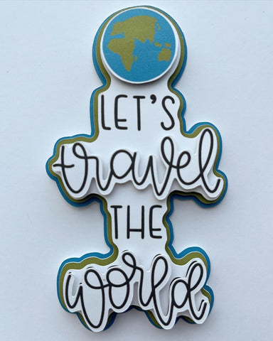Let's Travel The World Die Cut