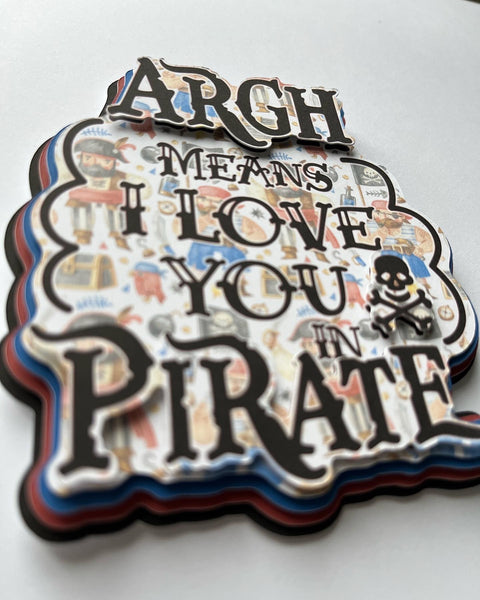 Argh Means I Love You In Pirate Die Cut