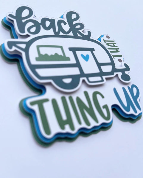 Back That Thing Up Die Cut